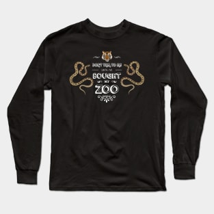 Don't Talk To Me Until I've Bought My Zoo (black) Long Sleeve T-Shirt